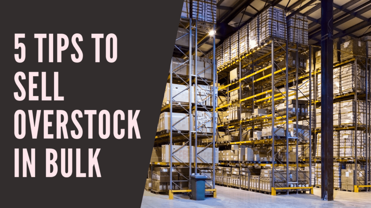 5 tips to sell overstock in bulk